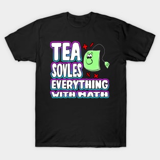Tea Solves Everything With Math T-Shirt